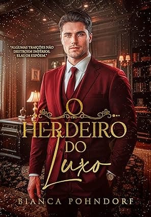 O Herdeiro do Luxo - Grátis Pelo Kindle