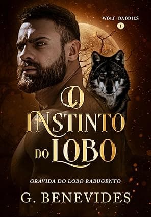 O Instinto do Lobo: Grávida do Lobo Rabugento - Grátis Pelo Kindle