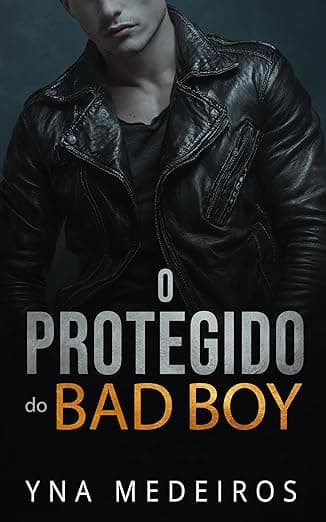 O Protegido do Bad Boy - Grátis Pelo Kindle