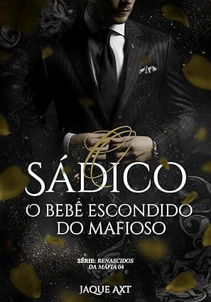 O SÁDICO: O bebê escondido do mafioso - Grátis Pelo Kindle
