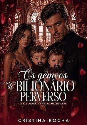 Os Gêmeos do Bilionário Perverso: Leiloada para o Monstro - Grátis Pelo Kindle