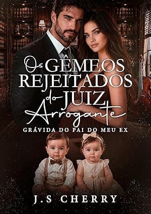 Os Gêmeos Rejeitados do Juiz Arrogante: Grávida do pai do meu ex - Grátis Pelo Kindle