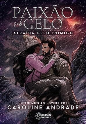 PAIXÃO SOB GELO: Atraída pelo Inimigo - Grátis Pelo Kindle