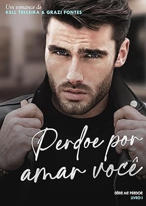 Perdoe Por Amar Você - Grátis Pelo Kindle
