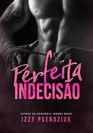 Perfeita Indecisão - Grátis Pelo Kindle