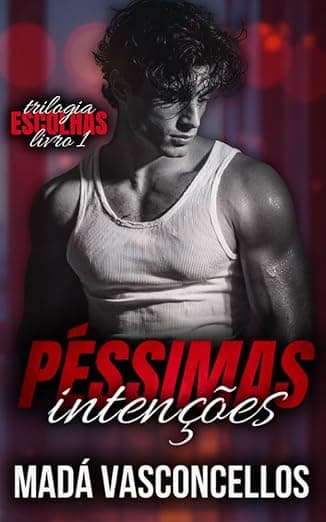 Péssimas Intenções - Grátis Pelo Kindle
