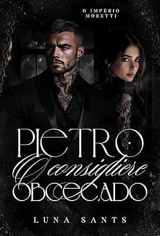 PIETRO O CONSIGLIERE OBCECADO - Grátis Pelo Kindle