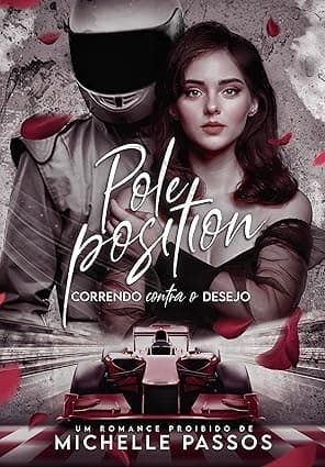 Pole Position: correndo contra o desejo - Grátis Pelo Kindle