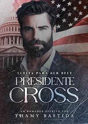 Presidente Cross: Eleita para ser dele - Grátis Pelo Kindle