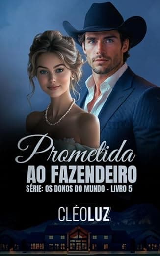PROMETIDA AO FAZENDEIRO – THEODORO CAVALCANTE - Grátis Pelo Kindle