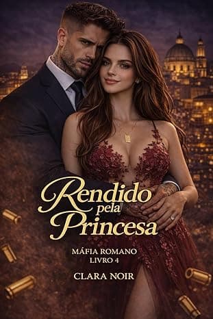 Rendido pela Princesa: Mafia Romano - Grátis Pelo Kindle