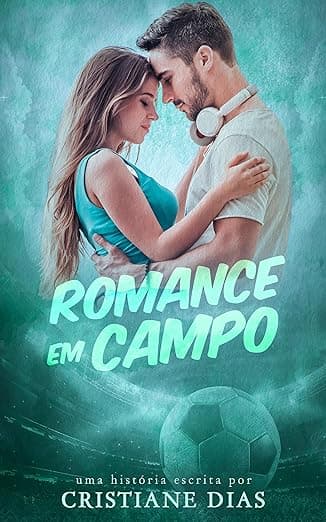 Romance em Campo - Grátis Pelo Kindle