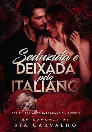 Seduzida e Deixada pelo Italiano - Grátis Pelo Kindle