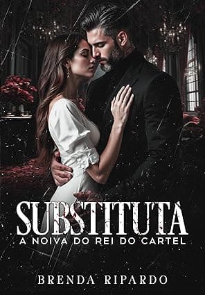 SUBSTITUTA: A NOIVA DO REI DO CARTEL - Grátis Pelo Kindle