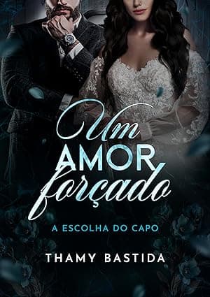 Um Amor Forçado: A escolha do Capo - Grátis Pelo Kindle