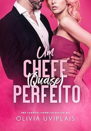 Um Chefe (Quase) Perfeito - Grátis Pelo Kindle