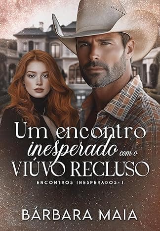 Um Encontro Inesperado Com o Viúvo Recluso - Grátis Pelo Kindle