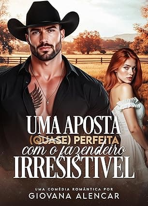 Uma Aposta (Quase) Perfeita Com O Fazendeiro Irresistível - Grátis Pelo Kindle