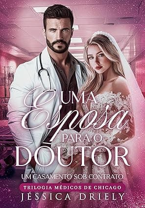 Uma Esposa Para o Doutor – Um Casamento Sob Contrato - Grátis Pelo Kindle
