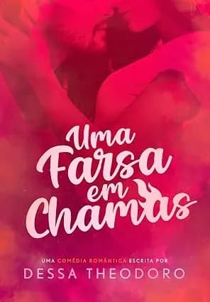 Uma Farsa Em Chamas: Um Namoro Falso com o Bombeiro - Grátis Pelo Kindle