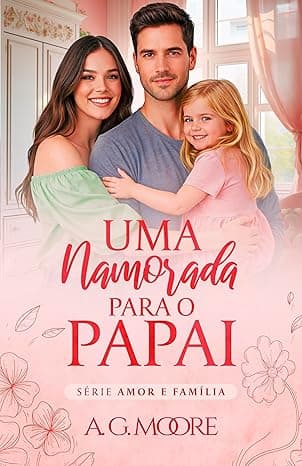 UMA NAMORADA PARA O PAPAI: Amor e Família - Grátis Pelo Kindle
