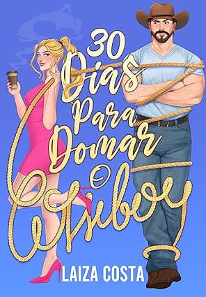 30 Dias para Domar o Cowboy - Grátis Pelo Kindle