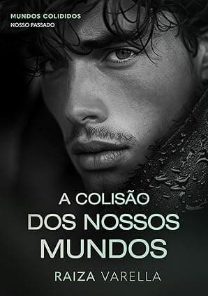 A Colisão dos Nossos Mundos - Grátis Pelo Kindle
