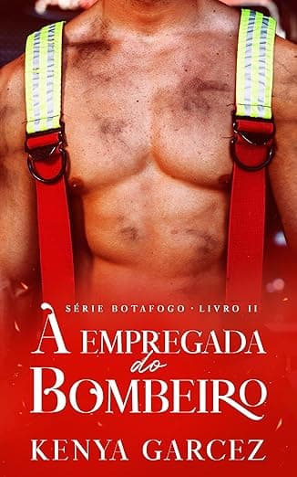 A EMPREGADA DO BOMBEIRO - Grátis Pelo Kindle