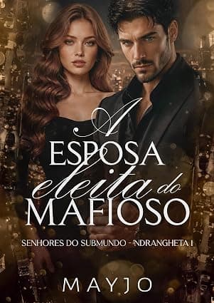 A Esposa Eleita do Mafioso - Grátis Pelo Kindle