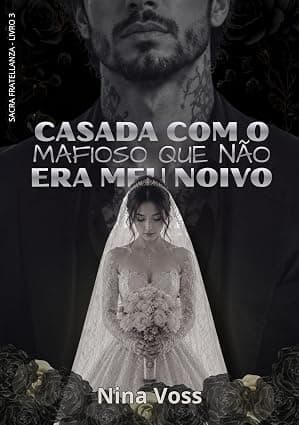 Casada Com O Mafioso Que Não Era Meu Noivo - Grátis Pelo Kindle