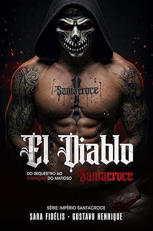 El Diablo Santacroce: Do Sequestro ao Coração do Mafioso - Grátis Pelo Kindle