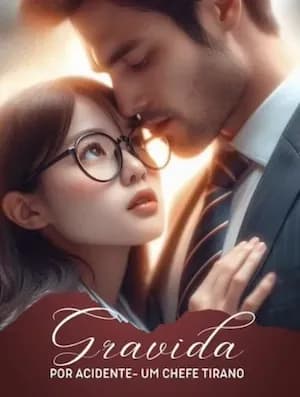 Grávida Por Acidente – Um Chefe Tirano - Grátis Pelo Kindle