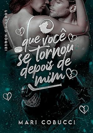 O Que Você Se Tornou Depois De Mim - Grátis Pelo Kindle