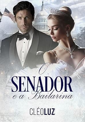O Senador e a Bailarina - Grátis Pelo Kindle