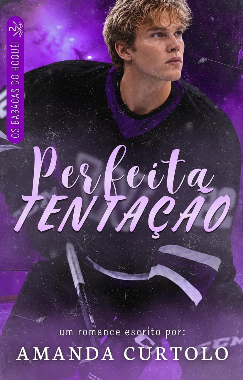 Perfeita Tentação (Os Babacas do Hóquei Livro 2)