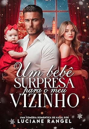 Um Bebê Surpresa para o meu Vizinho - Grátis Pelo Kindle
