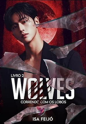 Wolves – Correndo com os Lobos - Grátis Pelo Kindle